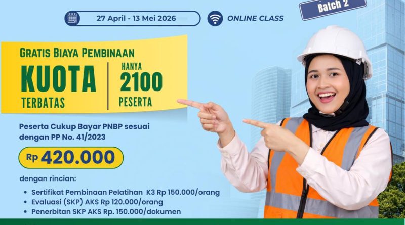 Buruan Daftar! Sertifikasi Ahli K3 Gratis Batch 2 Dibuka 6–12 April 2026