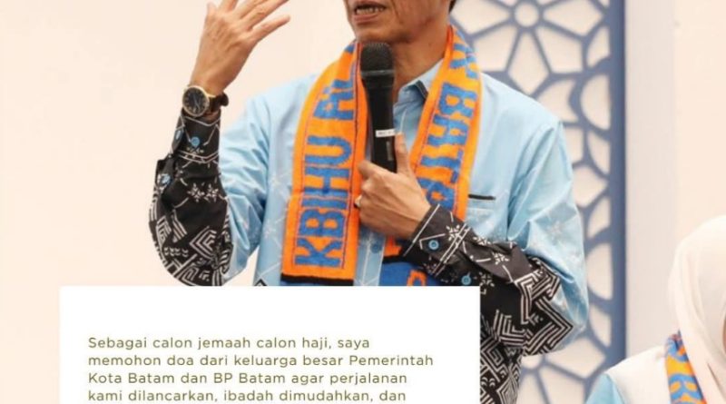 Pamit ke Tanah Suci, Wali Kota Amsakar Titip Batam dan Mohon Doa untuk Perjalanan Haji